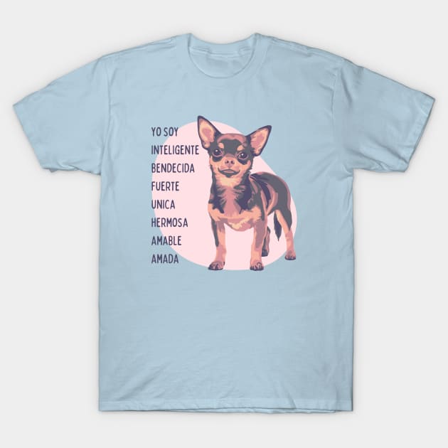 Chihuahua es Inteligente, Bendecida, Fuerte... T-Shirt by Slightly Unhinged